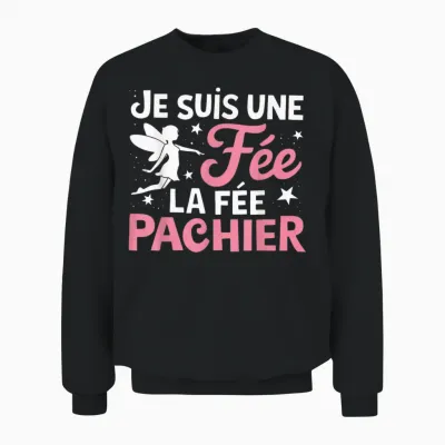 Je Suis Une Fee La Fee Pachier Woman Man Je Suis Une Fée T-Shirt, Black, S Unisex Sweatshirt - Black