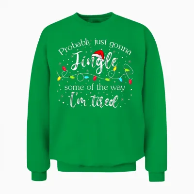 Christmas Lights Probably Just Gonna Jingle Some of the Way Unisex Sweatshirt - Irish Green