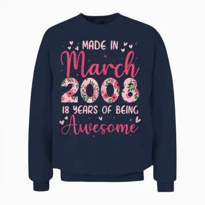 Mars 2008 Cool Cadeau Anniversaire 18 Ans Pour Filles Unisex Sweatshirt - Navy