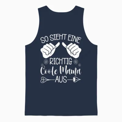 Lustiges So Sieht Eine Richtig Coole Mama Aus Muttertag Unisex Tank Top - Navy