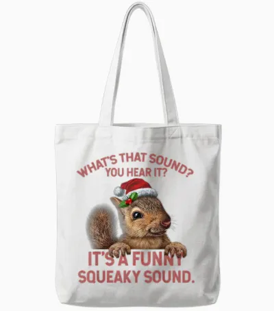 It's a Funny Squeaky Sound Christmas Squirrel Tote Bags - White