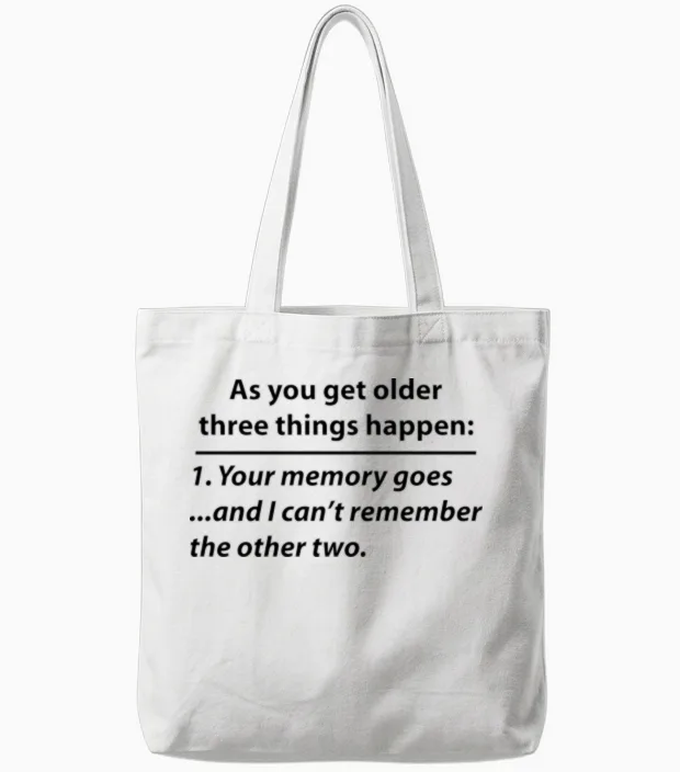 Old Age Memory Quote (funny) Tote Bags in White