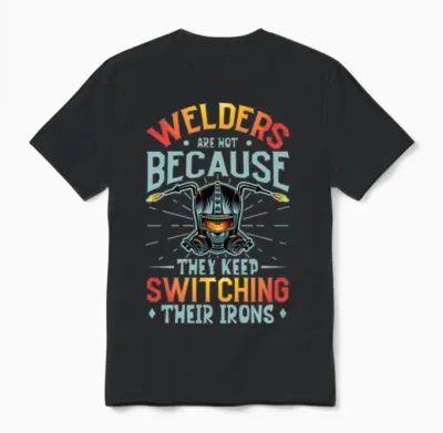 Welder Funny Funny Welding Gift Unisex T-Shirt - Black