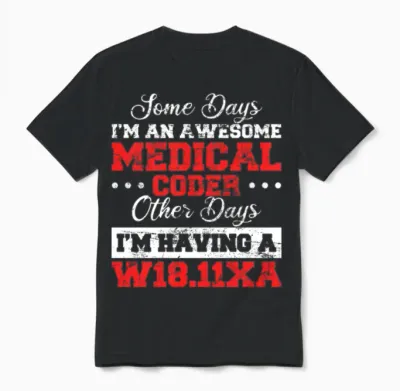 Funny Medical Coder Medical Billing Medical Biller Unisex T-Shirt - Black
