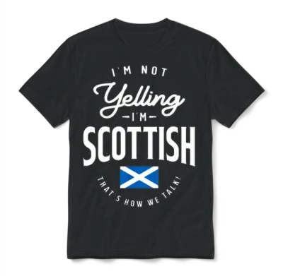 I'm Not Yelling I'm Scottish Funny Scottish Pride Unisex T-Shirt - Black