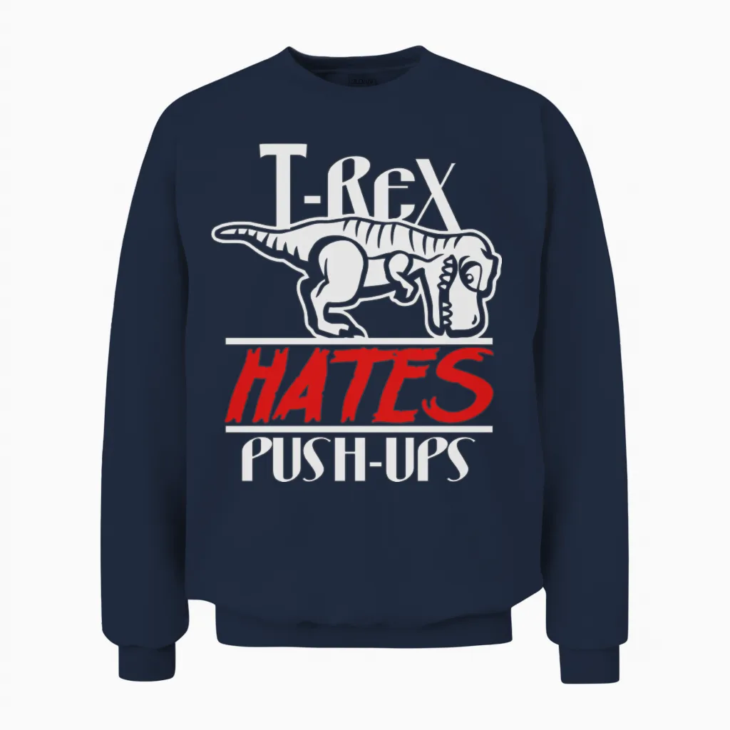 T-Rex Hates Push-Ups Unisex Sweatshirt in Navy