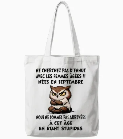 Ne Cherchez Pas D'ennui Avec Les Femmes âgées Nées En Sept. Tote Bags - White