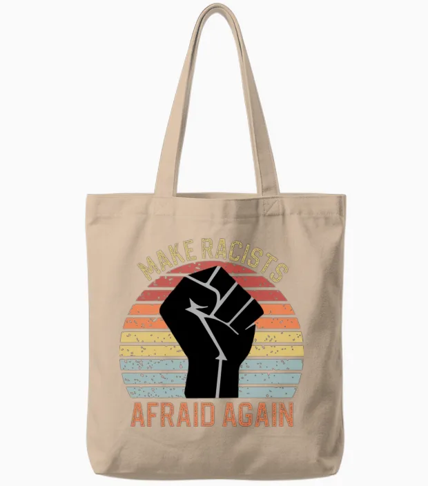 Make Racists Afraid Again Tote Bags in Natural