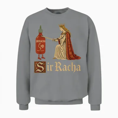Sir Racha Sriracha Funny Gen Z Brain Red Meme Raunchy Humour Unisex Sweatshirt - Sport Grey