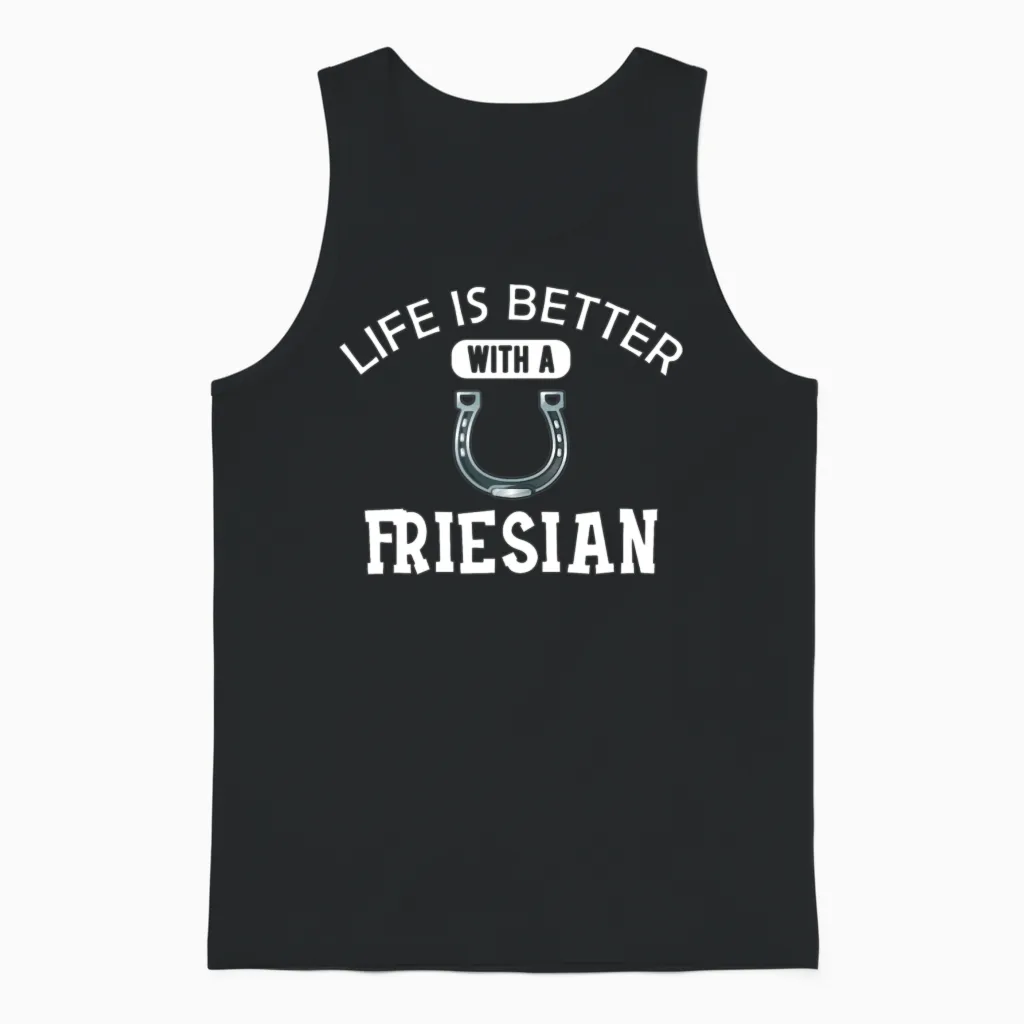 Friesian Horse - Life Is Better with a Friesian Unisex Tank Top in Black