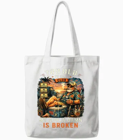 Too Old to Care Club Don't Care My Give a Damn Is Broken Tote Bags - White