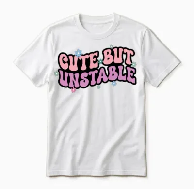 Cute but Unstable Unisex T-Shirt - White