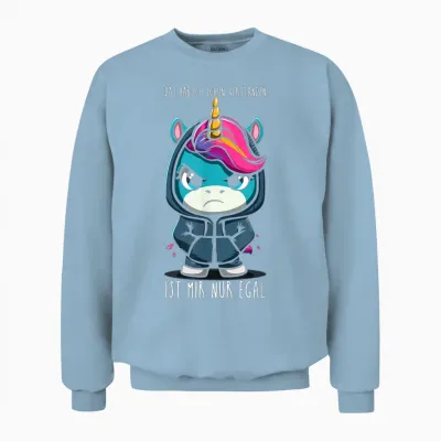 Ich Habe Das Schon Verstanden, Ist Mir Nur Egal! - Einhorn Unisex Sweatshirt - Light Blue