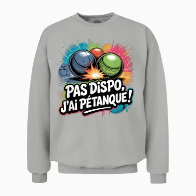 J’peux Pas J’ai Pétanque Humour Pétanque Boules Jeu Unisex Sweatshirt - Ash