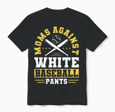 Moms Against White Baseball Pants Funny Sports Mom Unisex T-Shirt - Black