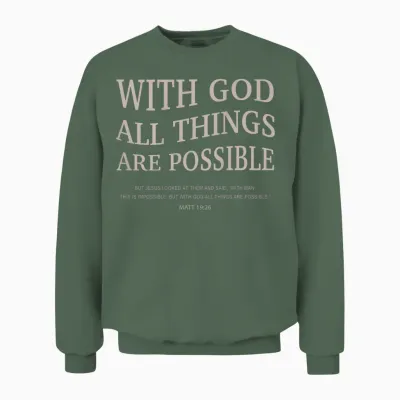 T-Shirt with God Is Possible Jesus on the Back Christian Faith Unisex Sweatshirt - Military Green