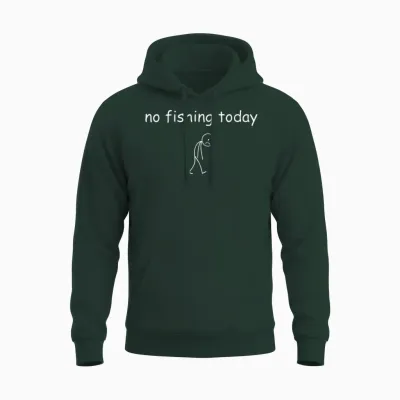 Funny Fishing Lover, No Fishing Today Unisex Hoodie - Forest