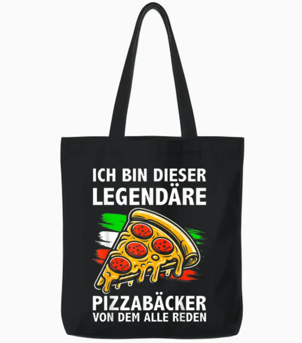 T-Shirt with German Text "ich Bin Dieser Legendäre Pizzabäcker Von Dem Alle Reden" Tote Bags in Black
