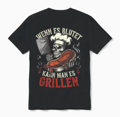 T-Shirt with German Text "wenn Es Blutet Kann Man Es Grillen, Black Unisex T-Shirt - Black