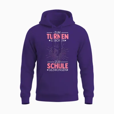 Zum Turnen Geboren Zur Schule Gezwungen Turnen Turner Unisex Hoodie - Purple