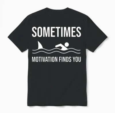 Sometimes Motivation Finds You Funny Swimming Unisex T-Shirt - Black