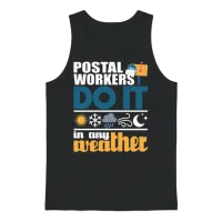 Postal Workers Do It in Any Weather Mailman Mail Unisex Tank Top - Black – 1