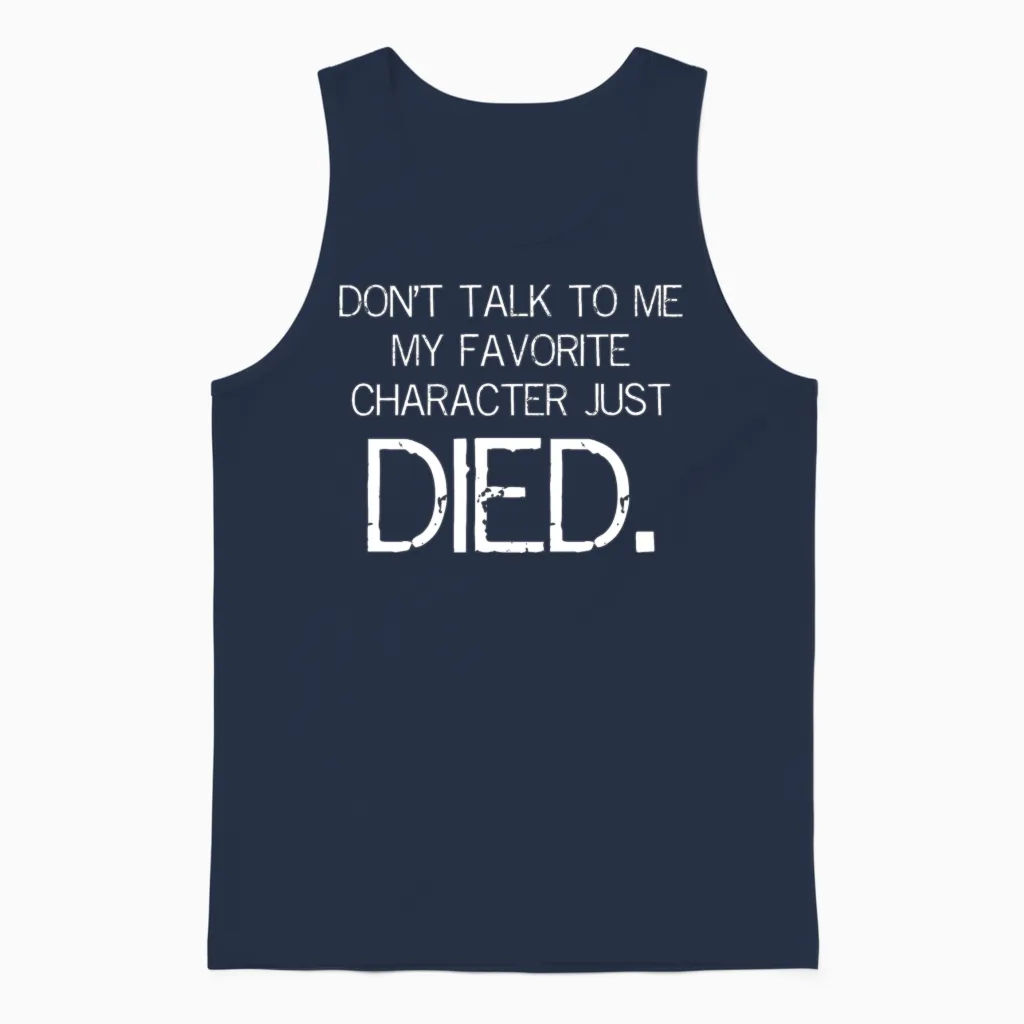 Don't Talk to Me My Favorite Character Just Died Unisex Tank Top in Navy
