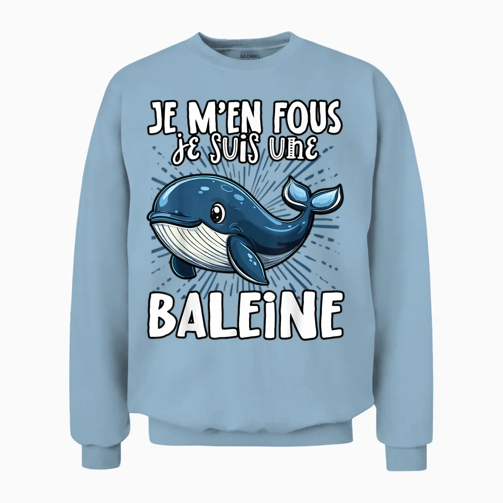 Je M'en Fous Je Suis Une Baleine Baleine - Cute Whale T-Shirt, Black, S Unisex Sweatshirt in Light Blue
