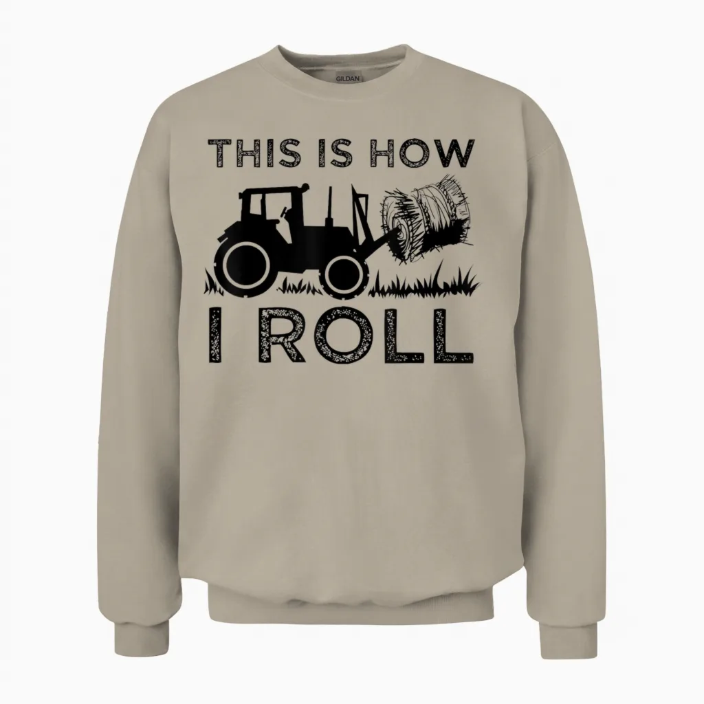 Funny Hay Bale How I Roll Gift Cool Farmer Tractor Driver Unisex Sweatshirt in Sand