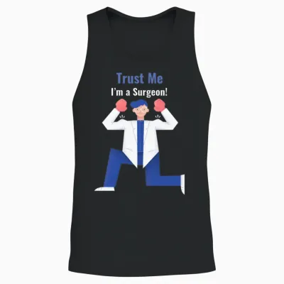 Trust Me I'm a Surgeon Unisex Tank Top - Black