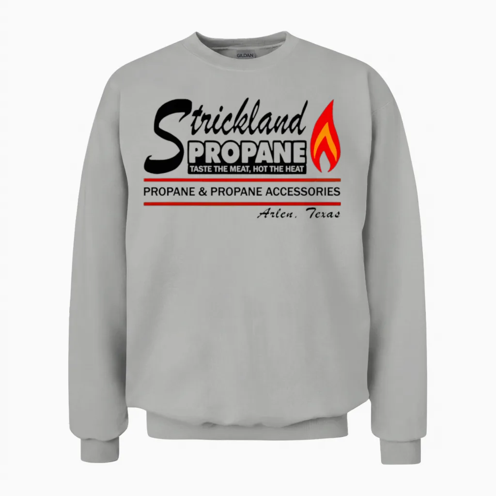 Strickland Propane T Shirt Sweatshirt Hoodie Funny Unisex Sweatshirt in Ash