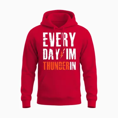 Every Day I M Thunderin Unisex Hoodie - Red