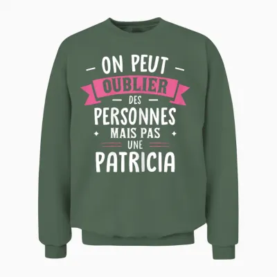 Woman Humor Girlfriend Gift Personalized Bff First Name Patricia Unisex Sweatshirt - Military Green