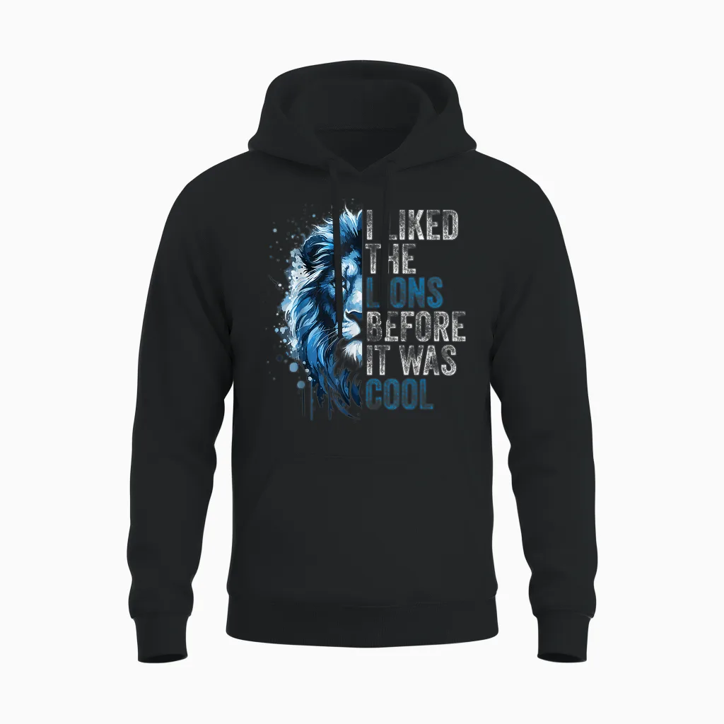 I Liked the Lions Before It Was Cool Unisex Hoodie in Black