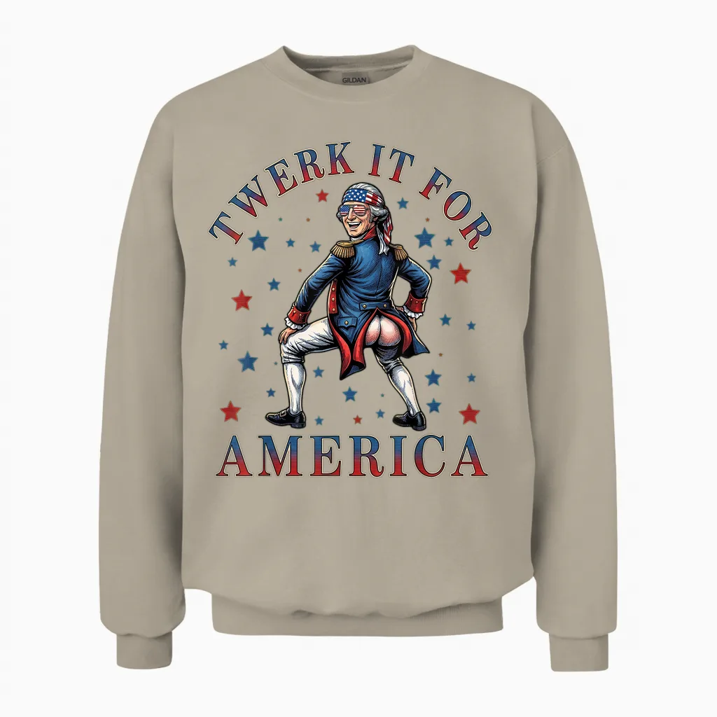 Twerk It for America Funny Patriotic Adult Humor 4th of July Unisex Sweatshirt in Sand