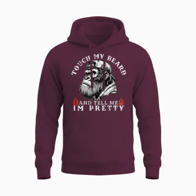 Touch My Beard and Tell Me I'm Pretty Funny Monkey Saying Unisex Hoodie - Maroon