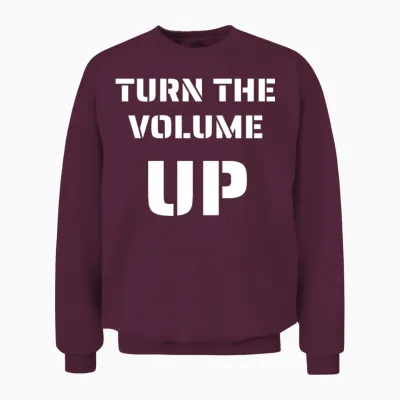 Turn the Volume Up ! Unisex Sweatshirt - Maroon