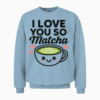 I Love You So Matcha Unisex Sweatshirt - Light Blue