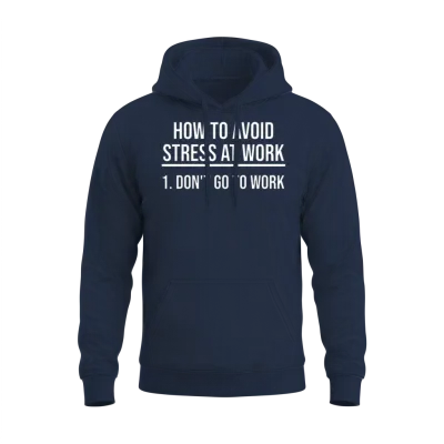 How to Avoid Stress at Work Humor for Co-Worker Unisex Hoodie - Navy