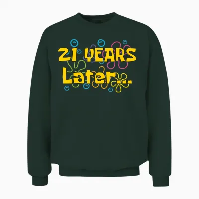 Twenty One 21 Years Later 21st Birthday Party Funny Meme Unisex Sweatshirt - Forest