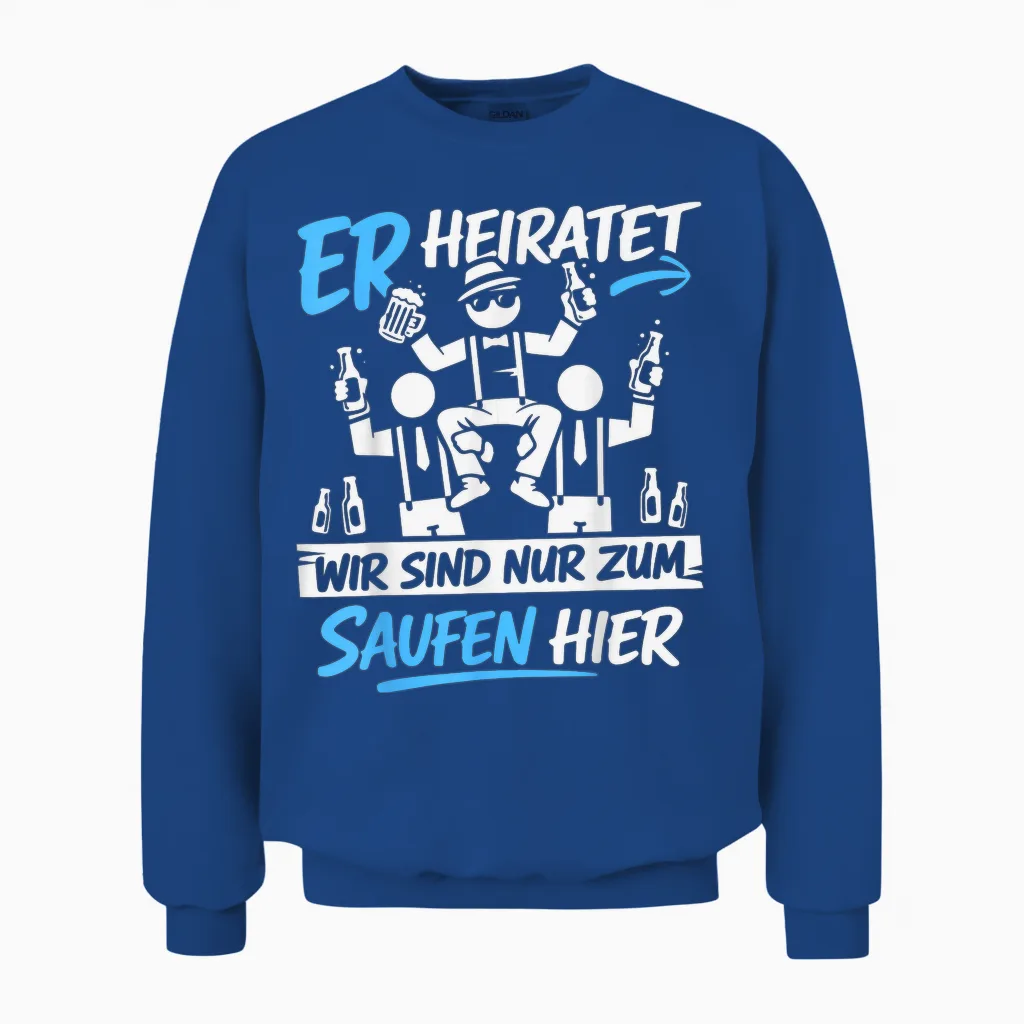 Junggesellenabschied Männer T-Shirt Jga Kostüm Poltern Jga Unisex Sweatshirt in Royal