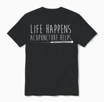 Life Happens Acupuncture Helps Acupuncture Gifts Unisex T-Shirt - Black