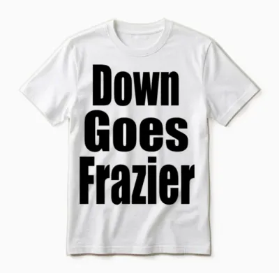Down Goes Frazier Unisex T-Shirt - White