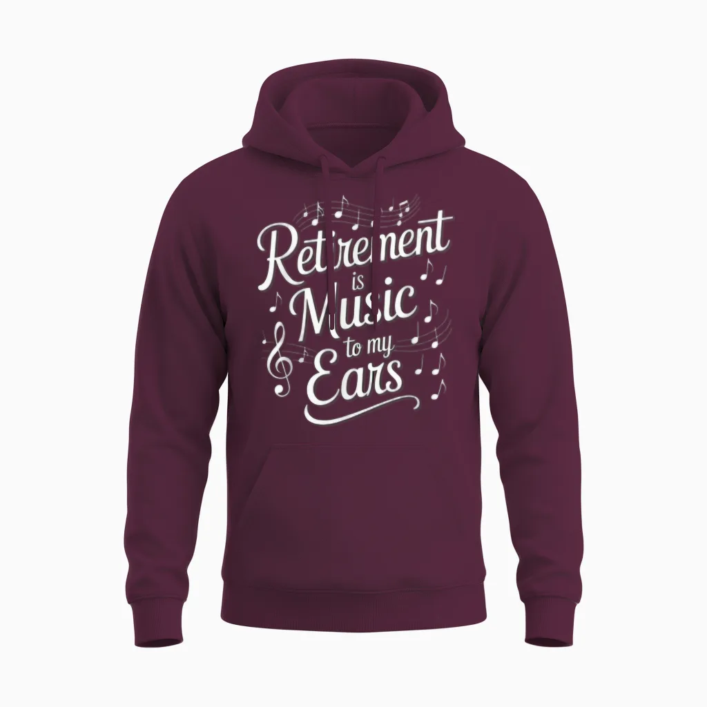 La Retraite Est De La Musique Pour Mes Oreilles Professeur De Musique à La Retraite Drôle Unisex Hoodie in Maroon