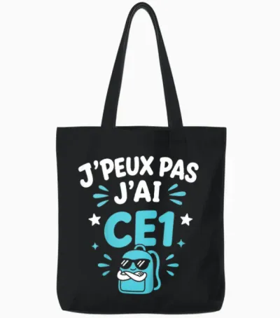 Enfant Humour école élève Rentrée Des Classes J'peux Pas J'ai Ce1 Tote Bags - Black