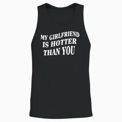 My Girlfriend Is Hotter Than You (back) Unisex Tank Top - Black