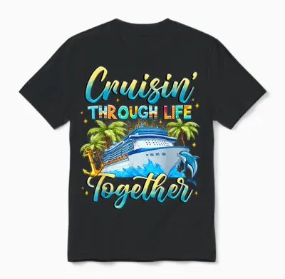 Cruisin Through Life Together Husband and Wife Cruise Couple Unisex T-Shirt - Black
