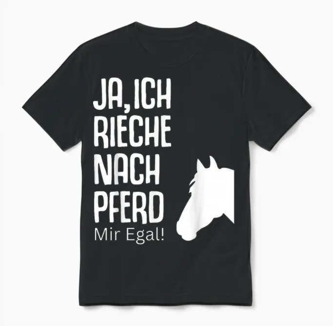 Ja Rieche Nach Pferd Egal Pferde Sprüche Reiterin Geschenk Unisex T-Shirt in Black