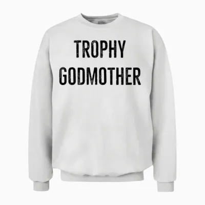 Trophy Godmother Unisex Sweatshirt - White