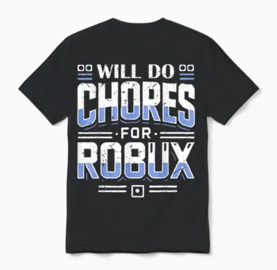 Will Do Chores for Robux Computer Video Game Funny Noob Game Unisex T-Shirt - Black